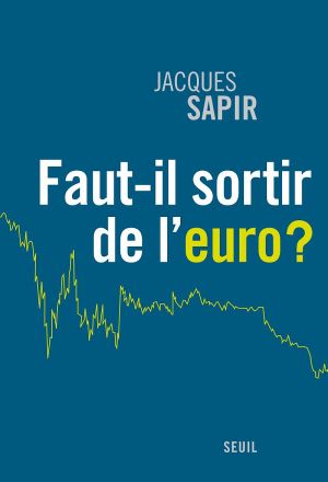 [Epub commercial 7159] • Faut-il sortir de l'euro ?